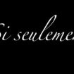 Si-seulement-…